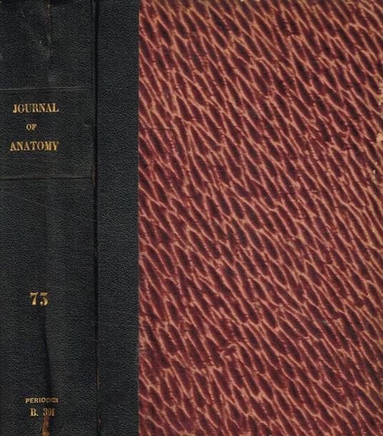 Journal of anatomy. Originally the journal of anatomy and physiology. Vol.LXXIII, october 1938-july 1939 - copertina