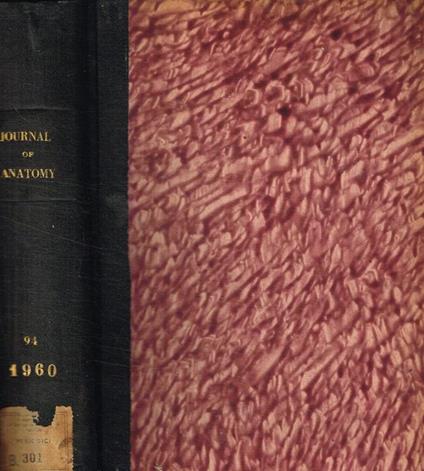 Journal of anatomy. Originally the journal of anatomy and physiology. Vol.94, january 1960-october 1960 D.V.Davies, a cura di - copertina