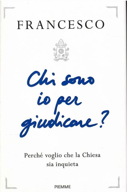 Francesco - Chi Sono Io Per Giudicare? - copertina