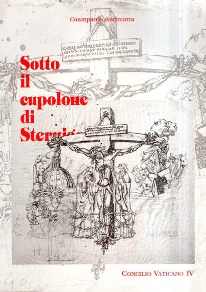 Sotto Il Cupolone Di Sternigo Concilio Vaticano Iv - Giampaolo Andreatta - copertina
