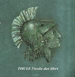 Thule L'Isola Dei Libri Le Edizioni Thule E La Fondazione Thule Cultura: 1971-2011