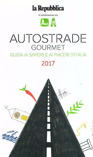 Autostrade Gourmet Guida Ai Sapori E Ai Piaceri D'Italia 2017 - copertina