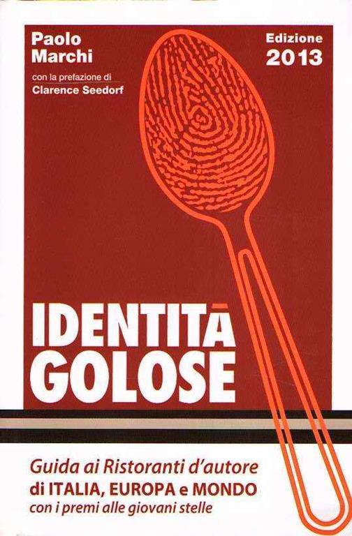 Identità Golose Guida Ai Ristoranti D'Autore Di Italia E Mondo - Paolo Marchi - copertina