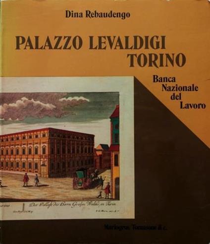 Palazzo Levaldigi Torino - Dina Rebaudengo - copertina