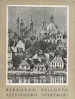 Mostra di Bernardo Bellotto 1720 - 1780 e Alessandro Gierymski 1850 - 1901. Opere provenienti dalla Polonia