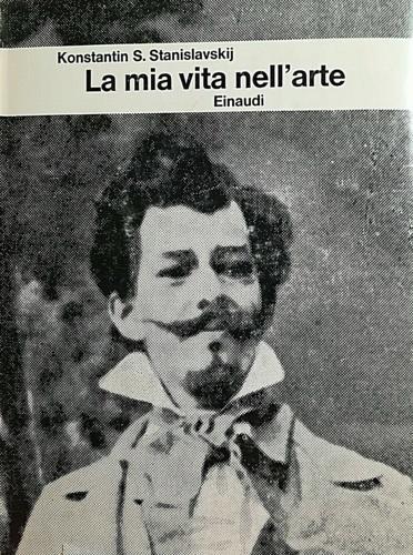 La mia vita nell'Arte - Konstantin S. Stanislavskij - copertina