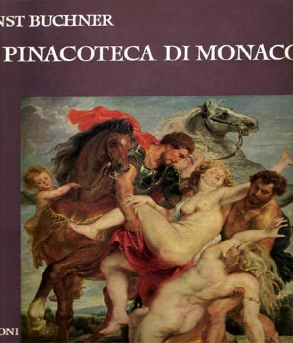 La pinacoteca di Monaco. Capolavori della pittura europea - Ernst Buchner - copertina