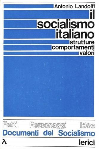 Il socialismo italiano. Strutture, comportamenti, valori. Nuova edizione aggiornata - Antonio Landolfi - copertina