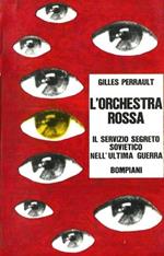 L' orchestra rossa. Il servizio segreto sovietico nell'ultima guerra