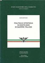 Politica e strategia in cento anni di guerre italiane. Vol. II: Il periodo liberale. tomo I: Le guerre d'Africa