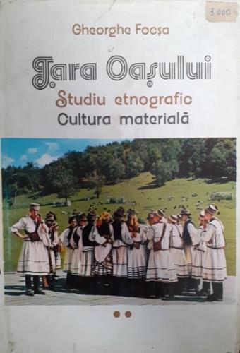 Tara Oasului. Studiu etnografic. Cultura materiala ( volumul 2 ) - Gheorghe Focsa - copertina
