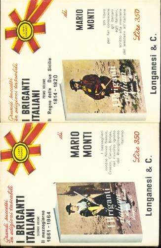I Briganti italiani. vol. I: Il Regno delle Due Sicilie 1814 - 1820. vol. II: Il Mezzogiorno 1861 - 1864
