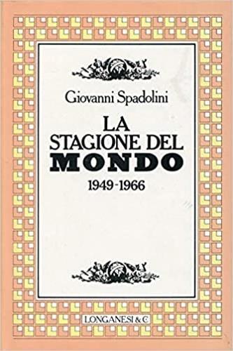 La Stagione del Mondo 1949 - 1966 - Giovanni Spadolini - copertina