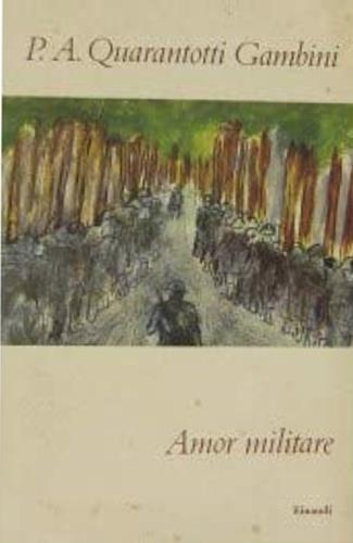 Amor militare - Pier Antonio Quarantotti Gambini - copertina