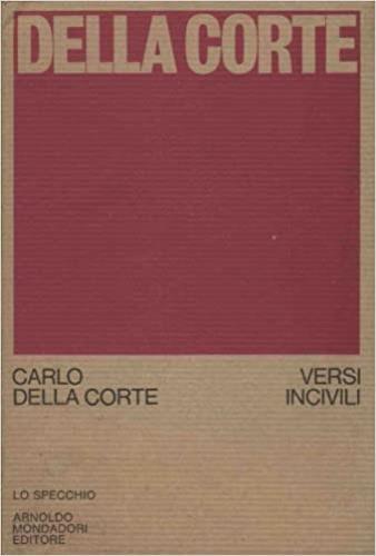Versi incivili. 1960 - 1970 - Carlo Della Corte - copertina
