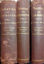 A Treatise on chemistry. Vol. I: The non metallic elements. Vol. II: Metals part I and II