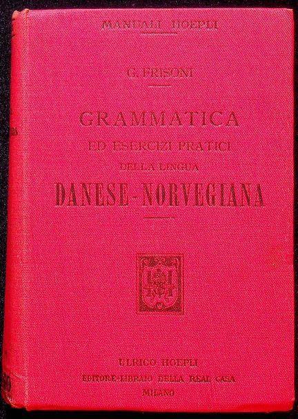 Grammatica ed esercizi pratici della lingua danese-norvegiana: con un supplemento contenente le principali espressioni tecnico-nautiche ad uso degli ufficiali di marina - Gaetano Frisoni - copertina