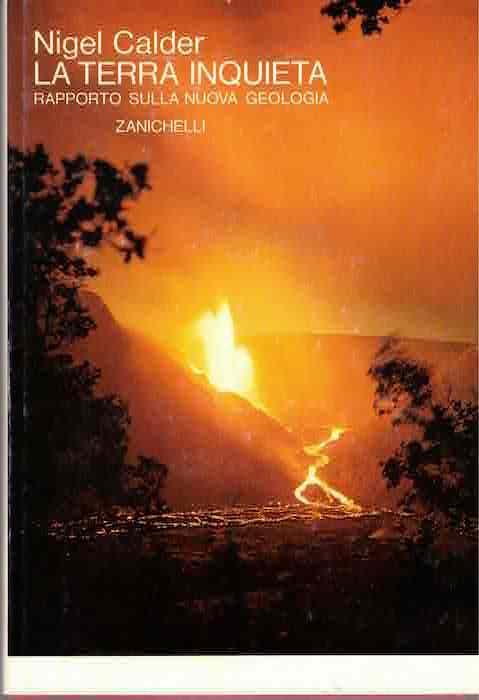 La  terra inquieta: rapporto sulla nuova geologia - Nigel Calder - copertina