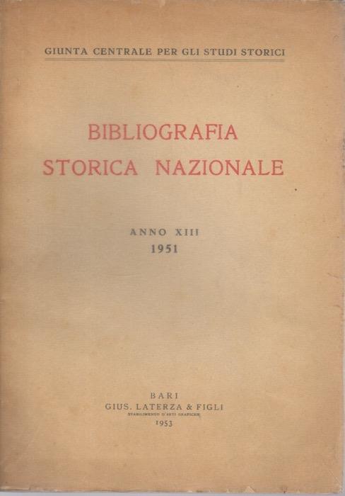 Bibliografia storica nazionale: anno XIII (1951)