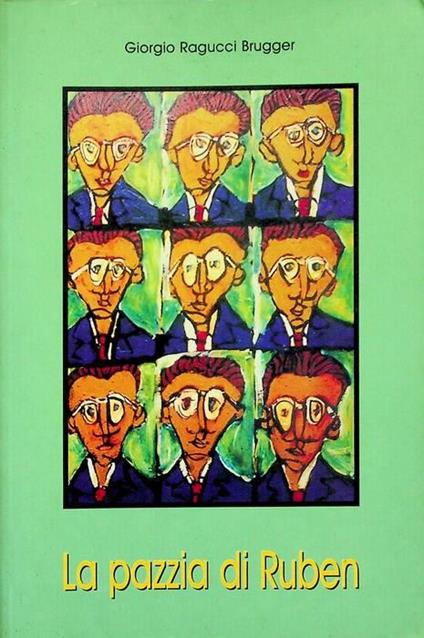 La  pazzia di Ruben - Giorgio Ragucci Brugger - copertina