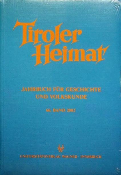 Tiroler Heimat: Jahrbuch fur Geschichte und Volkskunde: 64. Band 2002 - copertina
