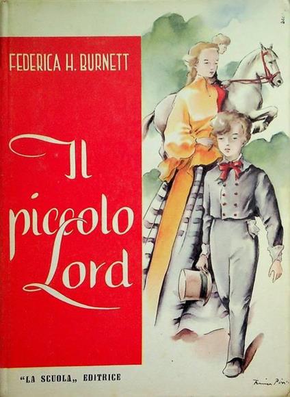 Il  piccolo Lord: Traduzione [dall'inglese] di Elena Di Francesco. Illustrazioni di Franca Pizzi - Frances Hodgson Burnett - copertina