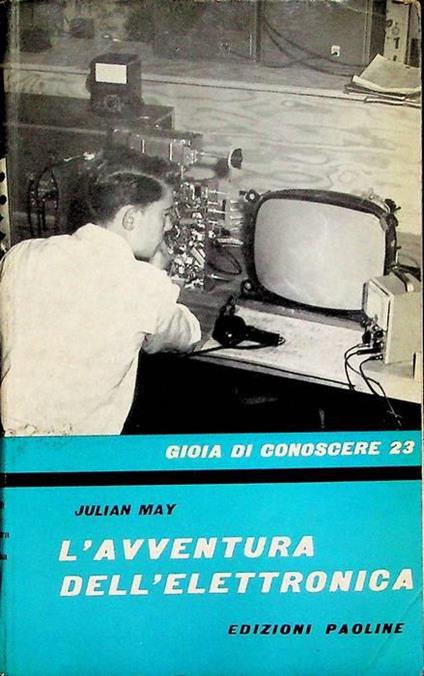 L'avventura dell'elettronica - Julian May - copertina