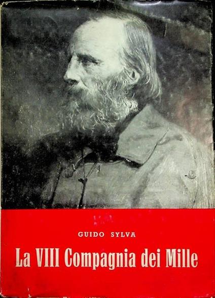 La  VIII Compagnia dei Mille: scritti vari di argomento garibaldino - copertina