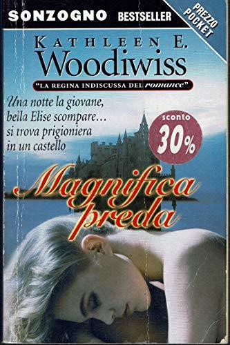 Magnifica preda - Kathleen E. Woodiwiss - copertina
