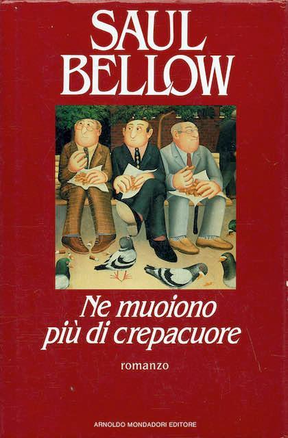 Ne muoiono più di crepacuore - Saul Bellow - copertina