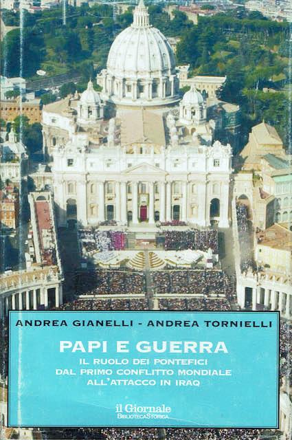 Papi e guerra. il ruolo dei pontefici dal primo conflitto Mondiale all'attacco in Iraq - copertina