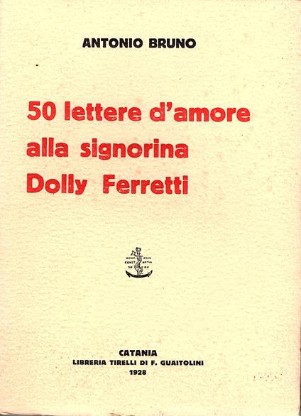 50 lettere d'amore alla signorina Dolly Ferretti - Antonio Bruno - copertina