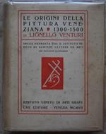 Le Origini Della Pittura Veneziana. 1300 1500