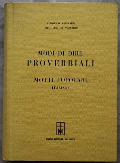Modi Di Dire Proverbiali E Motti Popolari Italiani - Ludovico Passarini - copertina