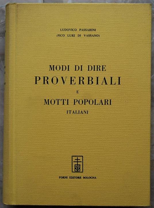 Modi Di Dire Proverbiali E Motti Popolari Italiani - Ludovico Passarini - copertina