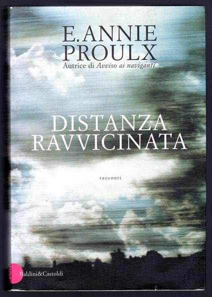 Distanza ravvicinata - E. Annie Proulx - copertina