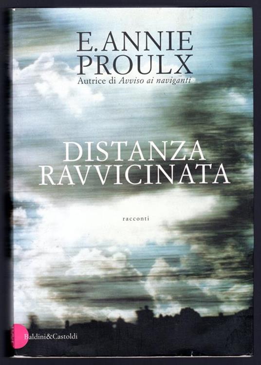 Distanza ravvicinata - E. Annie Proulx - copertina