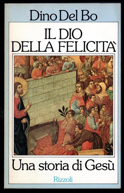 Il Dio della felicità. Una storia di Gesù - Dino Del Bo - copertina