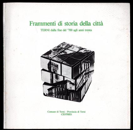 Frammenti di storia della città. Terni dalla fine del '700 agli anni trenta - copertina