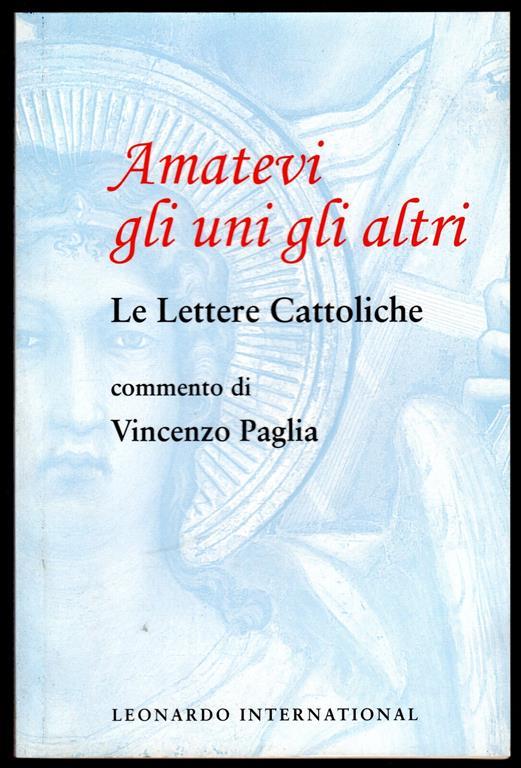 Amatevi gli uni gli altri. Le lettere Cattoliche - Vincenzo Paglia - copertina