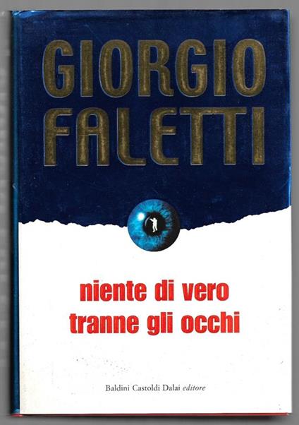 Niente di vero tranne gli occhi - Giorgio Faletti - copertina
