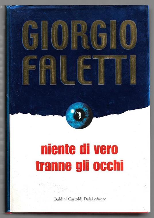 Niente di vero tranne gli occhi - Giorgio Faletti - copertina