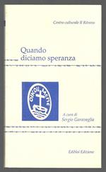 Quando diciamo speranza