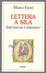 Lettera a Sila - Quale futuro per il cristianesimo?