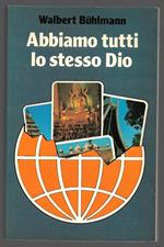 Abbiamo tutti lo stesso Dio