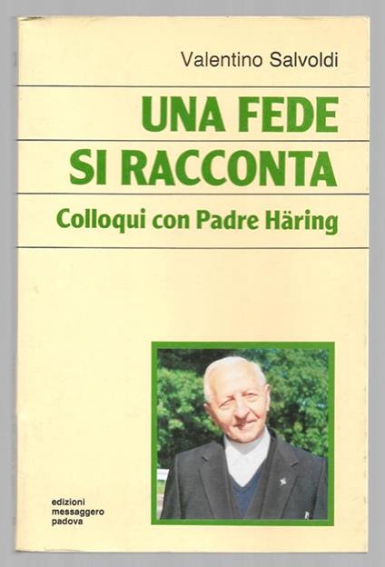 Una fede si racconta - Colloqui con Padre Haring - Valentino Salvoldi - copertina