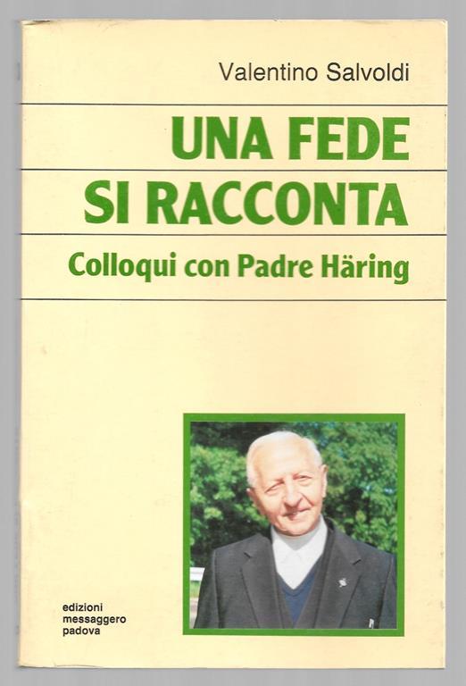 Una fede si racconta - Colloqui con Padre Haring - Valentino Salvoldi - copertina