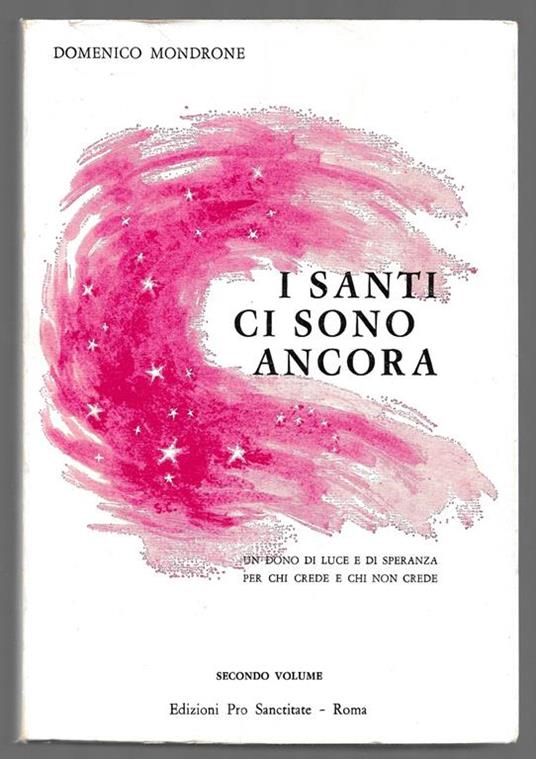 I Santi ci sono ancora - Un dono di luce e di speranza per chi non crede - Secondo Volume - Domenico Mondrone - copertina