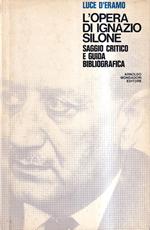 L' opera di Ignazio Silone. Saggio critico e guida Bibliografica