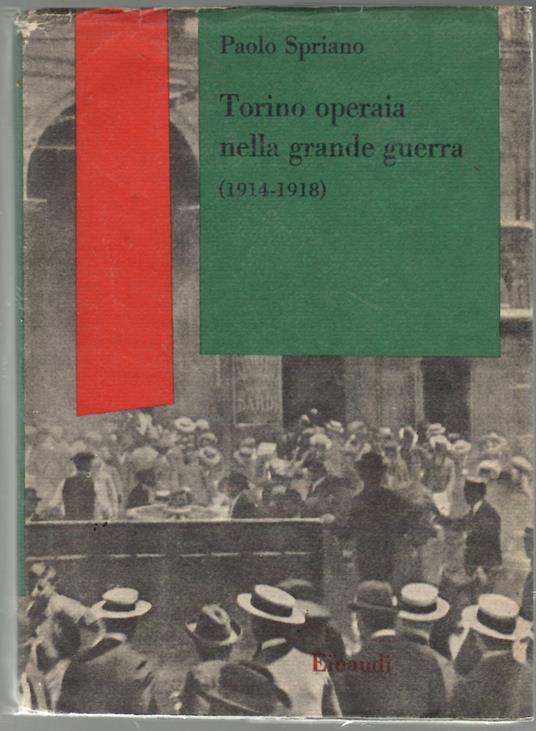 Torino operaia nella grande guerra (1914-1918) - Paolo Spriano - copertina